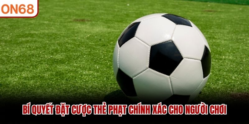 Khái quát vài nét về kèo thẻ phạt tại ON68